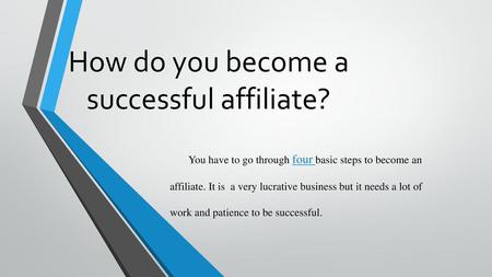 How do you become a successful affiliate?
