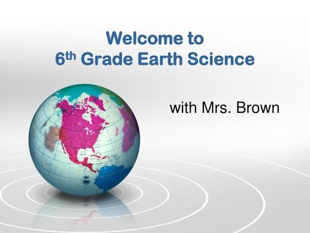 Welcome to 6th Grade Earth Science