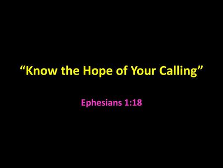“Know the Hope of Your Calling”