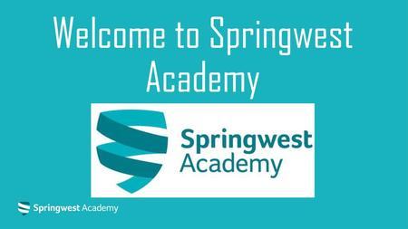 Welcome to Springwest Academy