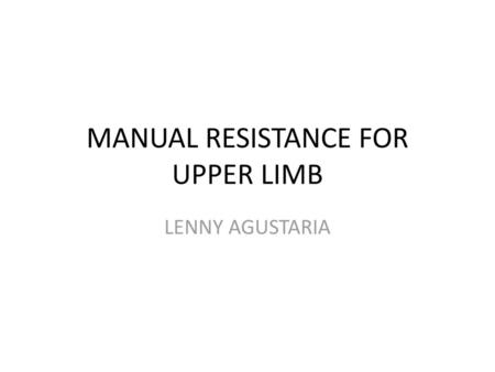 MANUAL RESISTANCE FOR UPPER LIMB