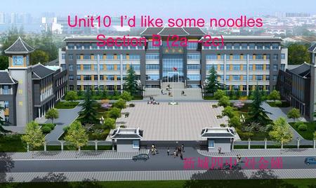 Unit10 I’d like some noodles
