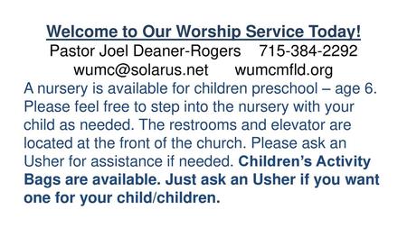 Welcome to Our Worship Service Today!