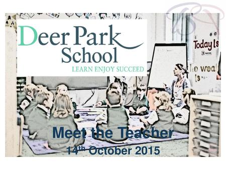 Meet the Teacher 14th October 2015.