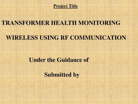 TRANSFORMER HEALTH MONITORING WIRELESS USING RF COMMUNICATION