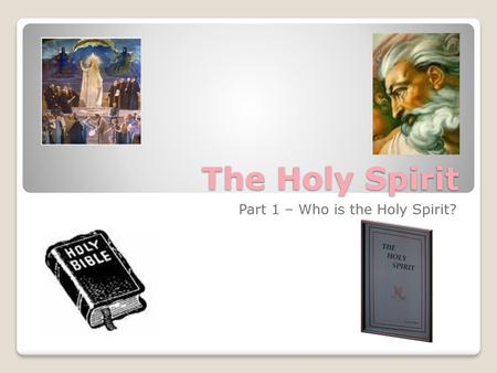 Part 1 – Who is the Holy Spirit?