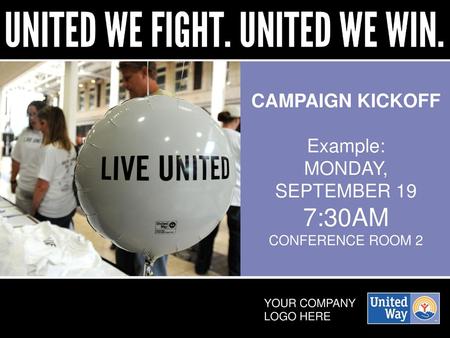 7:30AM CAMPAIGN KICKOFF Example: MONDAY, SEPTEMBER 19