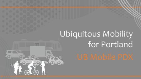 Ubiquitous Mobility  for Portland