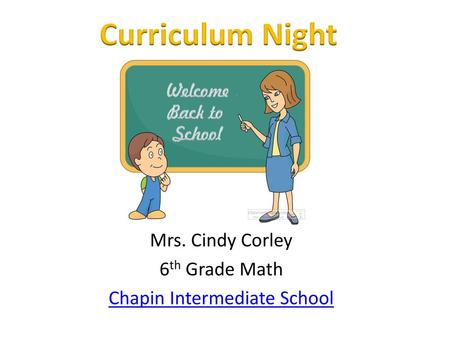 Mrs. Cindy Corley 6th Grade Math Chapin Intermediate School
