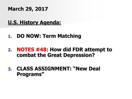 March 29, 2017 U.S. History Agenda: DO NOW: Term Matching