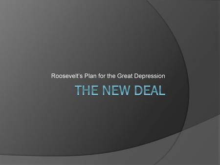 Roosevelt’s Plan for the Great Depression