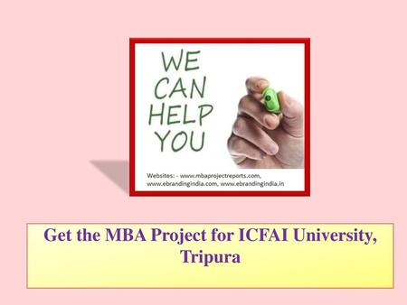 Get the MBA Project for ICFAI University, Tripura