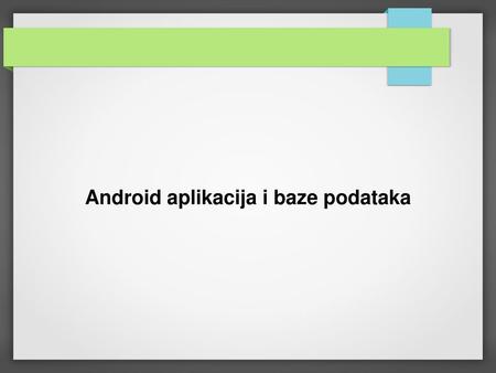 Android aplikacija i baze podataka