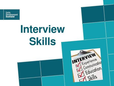 Interview Skills.