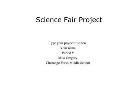 Science Fair Project Type your project title here Your name Period #