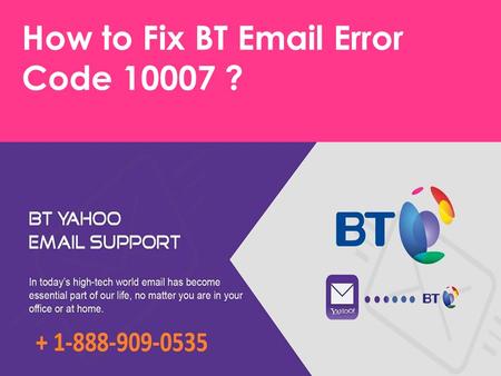 Fix BT Email Error Code 10007 Call 1-888-909-0535 for Help
