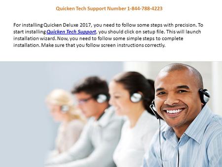 For installing Quicken Deluxe 2017, you need to follow some steps with precision. To start installing Quicken Tech Support, you should click on setup file.