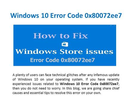 Fix Windows 10 Error Code 0x80072ee7,Call 1-888-909-0535 Support Number


