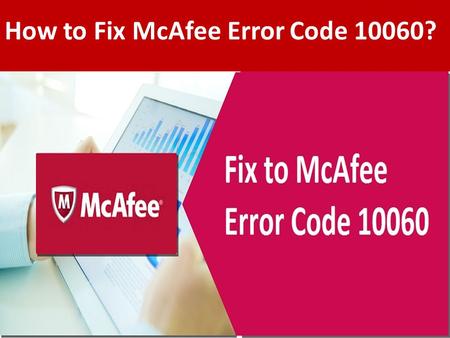 Steps to Fix McAfee Error Code 10060 Call 1-888-909-0535