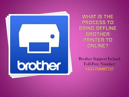 Brother Support Ireland Toll-Free Number: