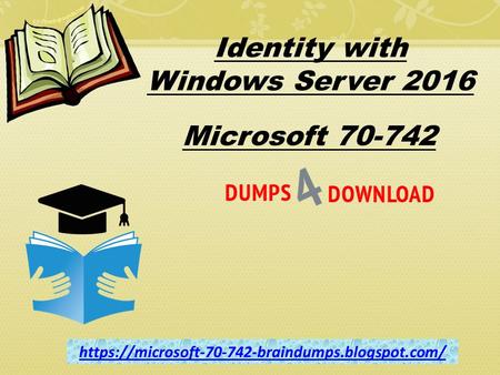 Authentic Microsoft 70-742 Exam Study Material - 70-742 Briandumps Dumps4Download