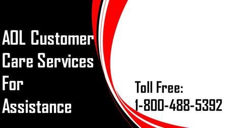AOL Customer Care Services Number 1-800-488-5392 For Assistance
