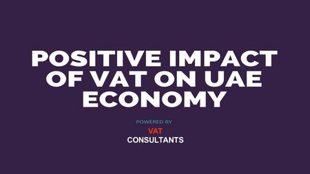 Positive Impact of VAT on UAE Economy