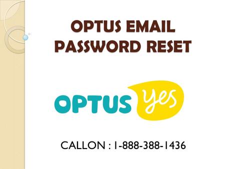 Optus Email Password Reset Number | 1-888-388-1436