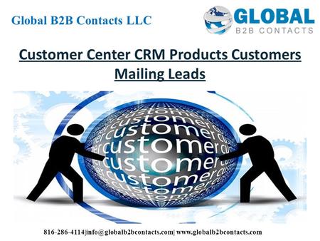 Customer Center CRM Products Customers Mailing Leads Global B2B Contacts LLC