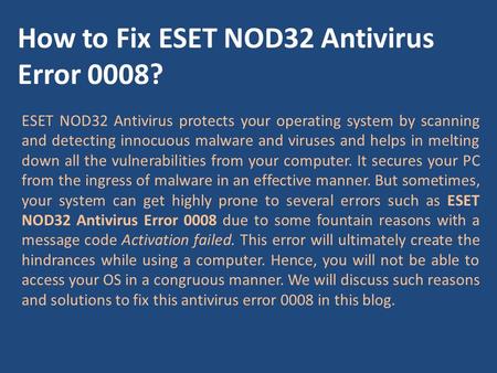 Steps to Fix ESET NOD32 Antivirus Error 0008 Call 1888 909 0535