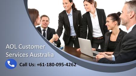 This presentation uses a free template provided by FPPT.com  AOL Customer Services Australia Call Us: