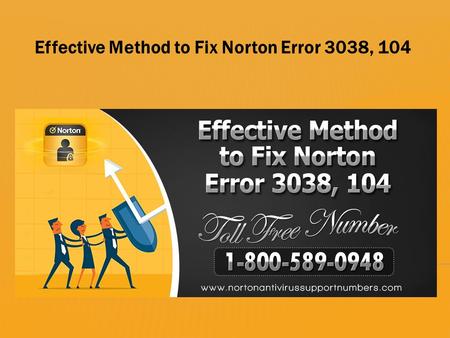 Effective Method to Fix Norton Error 3038, 104. Facing any sort of error or issues with the Norton antivirus is not a big problem as appearance with antivirus.
