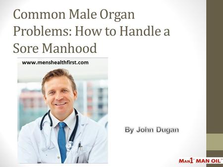 Common Male Organ Problems: How to Handle a Sore Manhood