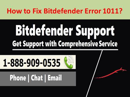 Steps to fix Bitdefender Error 1011 Call 1-888-909-0535
