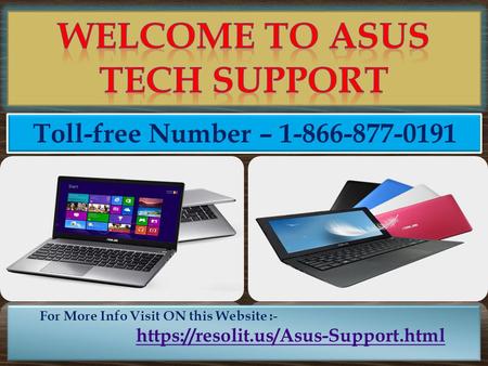 Toll-free Number – For More Info Visit ON this Website :- https://resolit.us/Asus-Support.html.