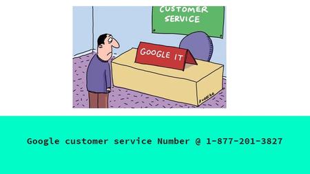 Google customer service One can contact us for google customer service phone number.