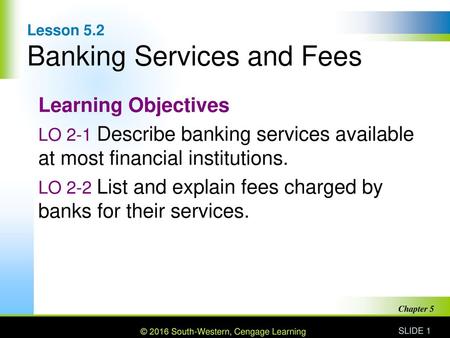 Lesson 5.2 Banking Services and Fees