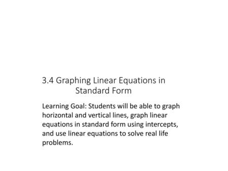 3.4 Graphing Linear Equations in Standard Form