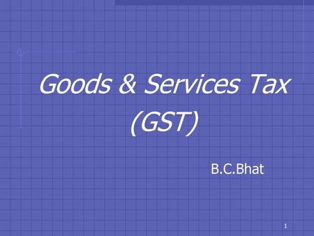 Goods & Services Tax (GST) B.C.Bhat.