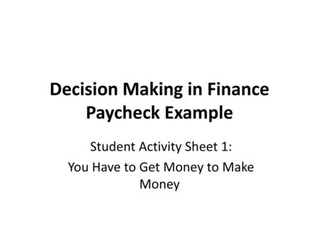 Decision Making in Finance Paycheck Example