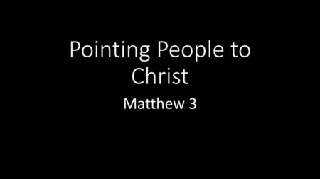 Pointing People to Christ