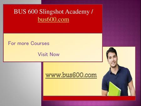 BUS 600 Slingshot Academy / bus600.com
