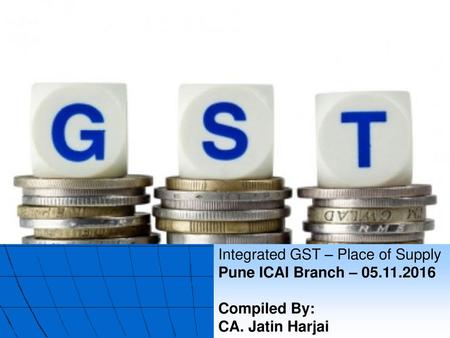 Integrated GST – Place of Supply Pune ICAI Branch –