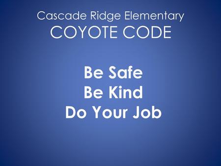 Cascade Ridge Elementary COYOTE CODE