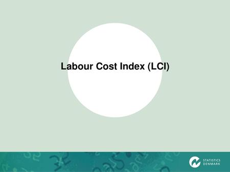 Labour Cost Index (LCI)