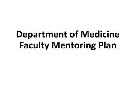Department of Medicine Faculty Mentoring Plan