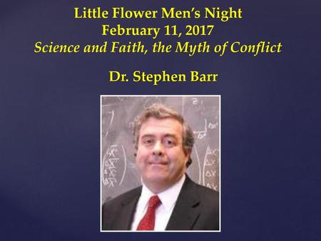 Little Flower Men’s Night Science and Faith, the Myth of Conflict