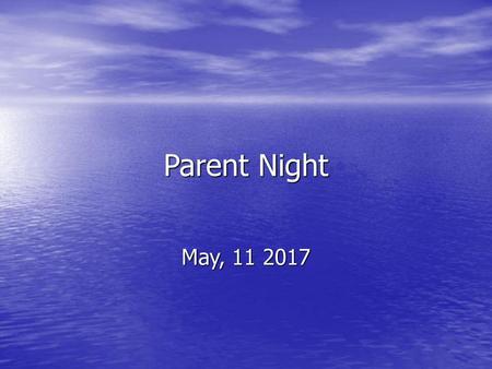 Parent Night May, 11 2017.
