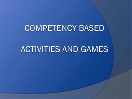 Competency based Activities and Games