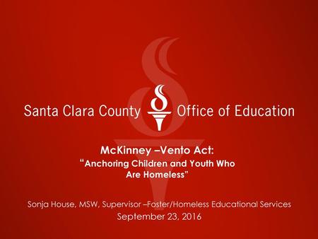 McKinney –Vento Act: “Anchoring Children and Youth Who Are Homeless”